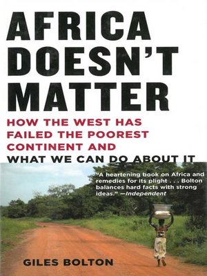 cover image of Africa Doesn't Matter: How the West Has Failed the Poorest Continent and What We Can Do About It